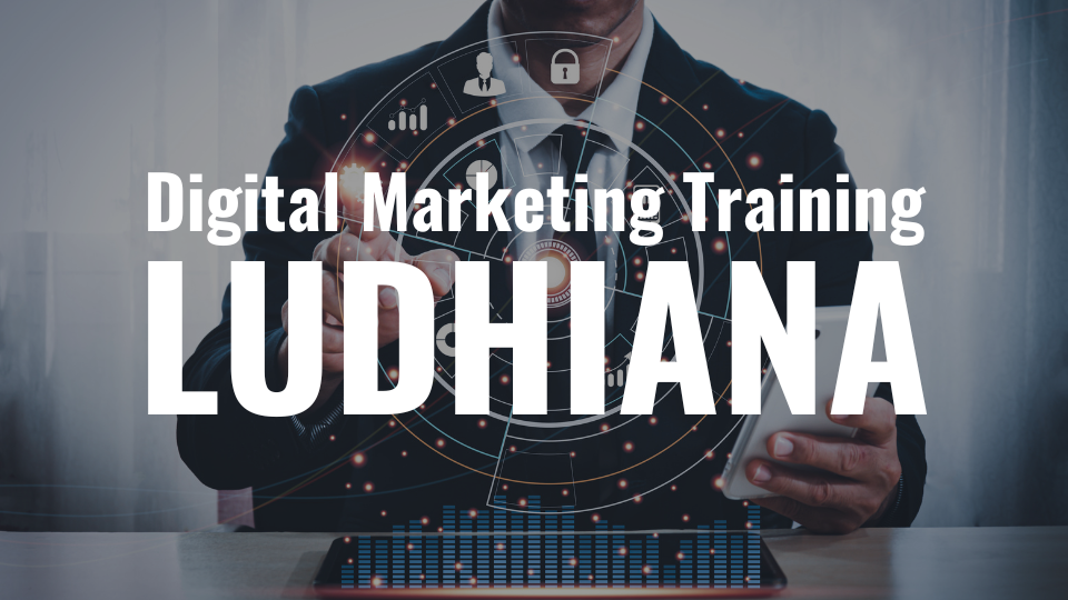 Digital Marketing Training Ludhiana